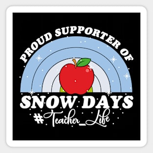 Proud Supporter Of Snow Days Teacher Crew Magnet